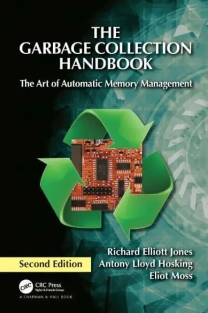 Manual de recogida de basuras: El arte de la gestión automática de la memoria - The Garbage Collection Handbook: The Art of Automatic Memory Management