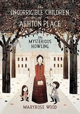 Los Niños Incorregibles de Ashton Place: Libro I: El aullido misterioso - The Incorrigible Children of Ashton Place: Book I: The Mysterious Howling