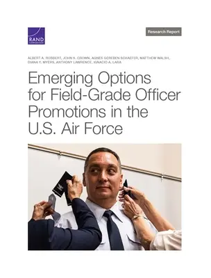 Opciones emergentes para los ascensos de oficiales de campo en la Fuerza Aérea de los EE.UU. - Emerging Options for Field-Grade Officer Promotions in the U.S. Air Force