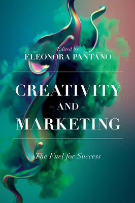 Creatividad y marketing: El combustible del éxito - Creativity and Marketing: The Fuel for Success