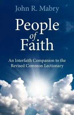 Gente de fe: Un acompañamiento interreligioso del Leccionario Común Revisado - People of Faith: An Interfaith Companion to the Revised Common Lectionary