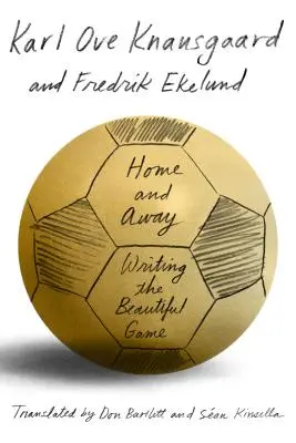 En casa y fuera: Escribir el deporte rey - Home and Away: Writing the Beautiful Game