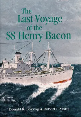 El último viaje del SS Henry Bacon - Last Voyage of the SS Henry Bacon