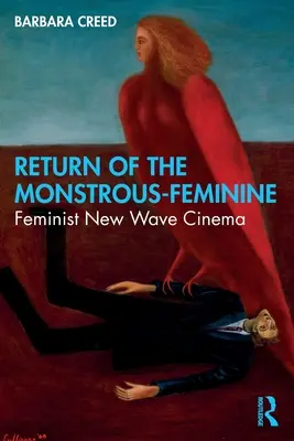 El retorno de lo monstruoso-femenino El cine feminista de la Nouvelle Vague - Return of the Monstrous-Feminine: Feminist New Wave Cinema