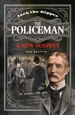 Jack el Destripador - El Policía: Un Nuevo Sospechoso - Jack the Ripper - The Policeman: A New Suspect