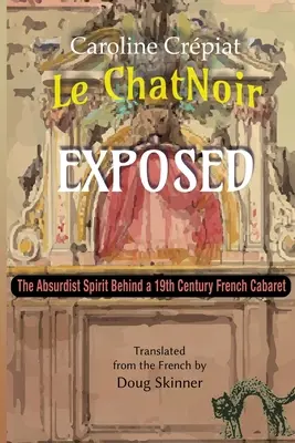 Le Chat Noir al descubierto: El espíritu absurdo de un cabaret francés del siglo XIX - Le Chat Noir Exposed: The Absurdist Spirit Behind a 19th Century French Cabaret