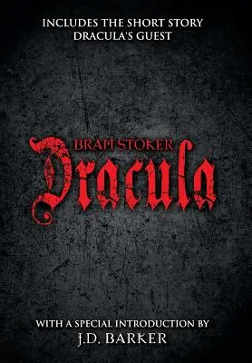 Drácula: Incluye el relato corto El invitado de Drácula y una introducción especial de J.D. Barker - Dracula: Includes the short story Dracula's Guest and a special introduction by J.D. Barker