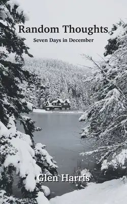 Pensamientos al azar: Siete días de diciembre - Random Thoughts: Seven Days in December