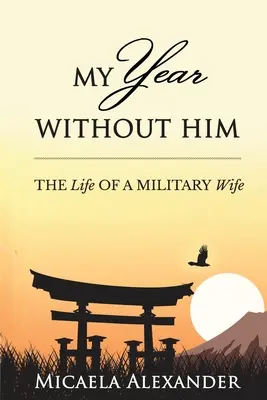 Mi año sin él: La vida de una esposa militar - My Year Without Him: The Life of a Military Wife