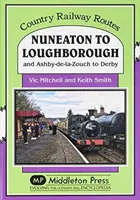 Nuneaton a Loughborough - y Ashby-de-la-Zouch a Derby - Nuneaton To Loughborough. - and Ashby-de-la-Zouch to Derby
