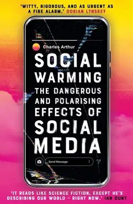 Calentamiento social: cómo las redes sociales nos polarizan a todos - Social Warming: How Social Media Polarises Us All