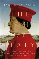 La luz de Italia - Vida y época de Federico de Montefeltro, duque de Urbino - Light of Italy - The Life and Times of Federico da Montefeltro, Duke of Urbino