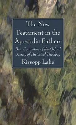 El Nuevo Testamento en los Padres Apostólicos - The New Testament in the Apostolic Fathers