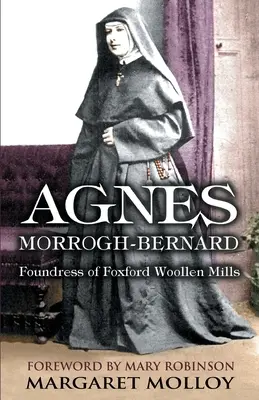 Agnes Morrogh-Bernard: fundadora de Foxford Woollen Mills - Agnes Morrogh-Bernard: Foundress of Foxford Woollen Mills