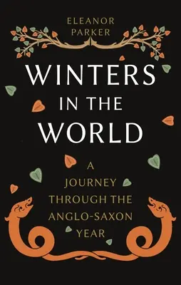 Inviernos en el mundo: Un viaje a través del año anglosajón - Winters in the World: A Journey Through the Anglo-Saxon Year