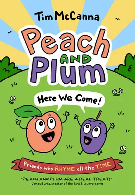 Melocotón y Ciruela: ¡Allá vamos! - Peach and Plum: Here We Come!