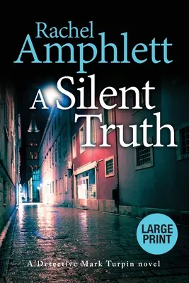 Una verdad silenciosa: Un asesinato misterioso del detective Mark Turpin - A Silent Truth: A Detective Mark Turpin murder mystery