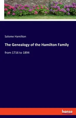 Genealogía de la familia Hamilton: de 1716 a 1894 - The Genealogy of the Hamilton Family: from 1716 to 1894