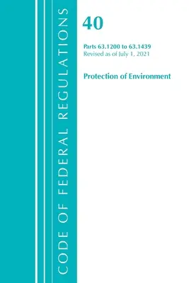 Código de Reglamentos Federales, Título 40 Protección del Medio Ambiente 63.1200-63.1439, Revisado a partir del 1 de julio de 2021 - Code of Federal Regulations, Title 40 Protection of the Environment 63.1200-63.1439, Revised as of July 1, 2021