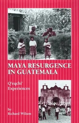 El resurgimiento maya en Guatemala: Experiencias de Q'Eqchi - Maya Resurgence in Guatemala: Q'Eqchi' Experiences