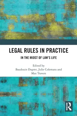 Las normas jurídicas en la práctica: En medio de la vida del Derecho - Legal Rules in Practice: In the Midst of Law's Life