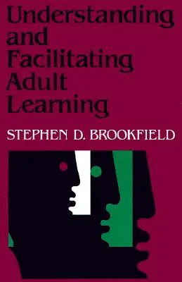 Comprender y facilitar el aprendizaje de adultos: Un análisis exhaustivo de principios y prácticas eficaces - Understanding and Facilitating Adult Learning: A Comprehensive Analysis of Principles and Effective Practices