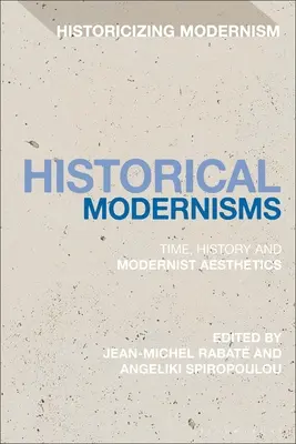 Modernismos históricos: Tiempo, historia y estética modernista - Historical Modernisms: Time, History and Modernist Aesthetics