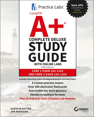 Guía de Estudio Comptia A+ Complete Deluxe con Laboratorios Online: Core 1 Examen 220-1101 y Core 2 Examen 220-1102 - Comptia A+ Complete Deluxe Study Guide with Online Labs: Core 1 Exam 220-1101 and Core 2 Exam 220-1102
