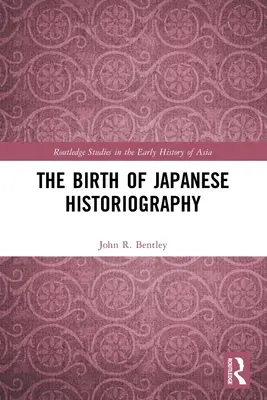 El nacimiento de la historiografía japonesa - The Birth of Japanese Historiography