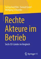La extrema derecha en el lugar de trabajo: comparación entre seis países - Rechte Akteure Im Betrieb: Sechs Eu-Lnder Im Vergleich
