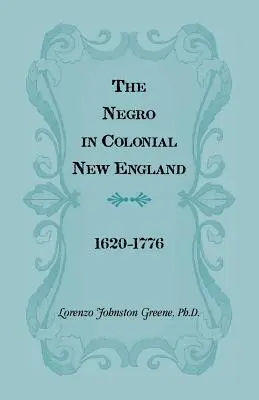 El Negro en la Nueva Inglaterra Colonial 1620-1776 - The Negro in Colonial New England 1620-1776