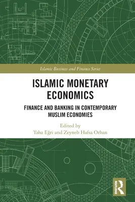 Economía Monetaria Islámica: Finanzas y banca en las economías musulmanas contemporáneas - Islamic Monetary Economics: Finance and Banking in Contemporary Muslim Economies