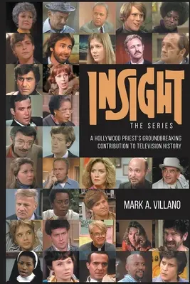 Insight, la serie - La revolucionaria contribución de un sacerdote de Hollywood a la historia de la televisión - Insight, the Series - A Hollywood Priest's Groundbreaking Contribution to Television History