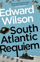 Réquiem del Atlántico Sur - Un apasionante thriller de espionaje sobre la Guerra de las Malvinas escrito por un antiguo oficial de las fuerzas especiales. - South Atlantic Requiem - A gripping Falklands War espionage thriller by a former special forces officer