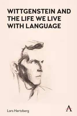 Wittgenstein y la vida que vivimos con el lenguaje - Wittgenstein and the Life We Live with Language