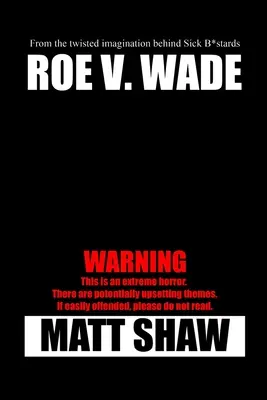 Roe V. Wade: un horror extremo - Roe V. Wade: An Extreme Horror