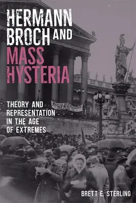 Hermann Broch y la histeria de masas: Teoría y representación en la era de los extremos - Hermann Broch and Mass Hysteria: Theory and Representation in the Age of Extremes