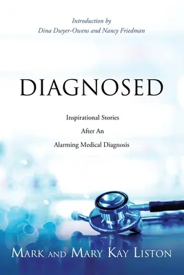 Diagnosticado: Historias inspiradoras tras un diagnóstico médico alarmante - Diagnosed: Inspirational Stories After an Alarming Medical Diagnosis