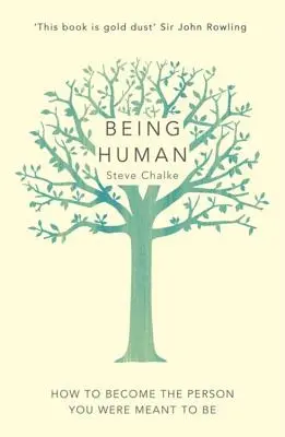 Ser humano: cómo convertirse en la persona que uno está destinado a ser - Being Human: How to Become the Person You Were Meant to Be