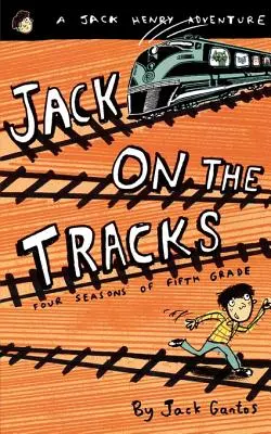 Jack en las vías: Cuatro estaciones de quinto curso - Jack on the Tracks: Four Seasons of Fifth Grade