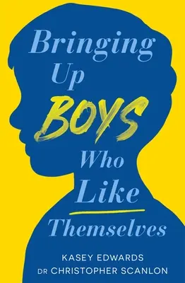 Educar a niños que se gusten a sí mismos - Bringing Up Boys Who Like Themselves