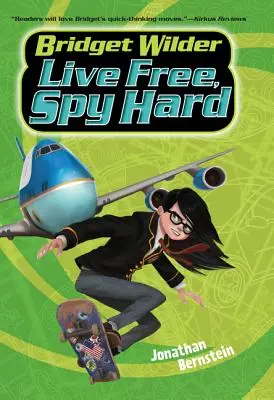 Bridget Wilder #3: Vive libre, espía duro - Bridget Wilder #3: Live Free, Spy Hard