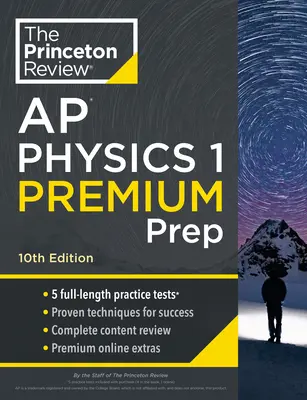 Princeton Review AP Física 1 Premium Prep, 10ª Edición: 5 Pruebas de Práctica + Revisión Completa de Contenidos + Estrategias y Técnicas - Princeton Review AP Physics 1 Premium Prep, 10th Edition: 5 Practice Tests + Complete Content Review + Strategies & Techniques