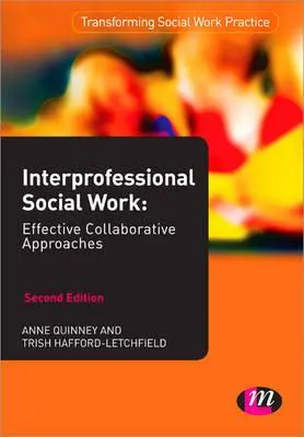 Trabajo Social Interprofesional: Enfoques colaborativos eficaces - Interprofessional Social Work: Effective Collaborative Approaches