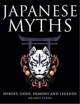 Mitos japoneses: Héroes, dioses, demonios y leyendas - Japanese Myths: Heroes, Gods, Demons and Legends