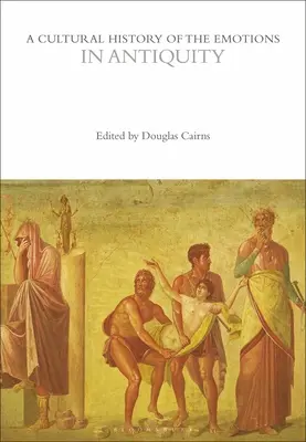 Historia cultural de las emociones en la Antigüedad - A Cultural History of the Emotions in Antiquity