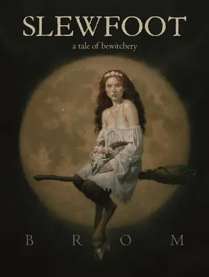 Slewfoot: Un cuento de brujería - Slewfoot: A Tale of Bewitchery