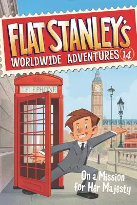 Flat Stanley's Worldwide Adventures #14: Misión para Su Majestad - Flat Stanley's Worldwide Adventures #14: On a Mission for Her Majesty