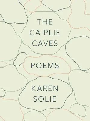 Las cuevas de Caiplie: Poemas - The Caiplie Caves: Poems