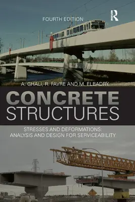 Estructuras de hormigón: Tensiones y Deformaciones: Análisis y diseño para la sostenibilidad, cuarta edición - Concrete Structures: Stresses and Deformations: Analysis and Design for Sustainability, Fourth Edition